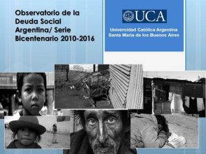 Observatorio de la Deuda Social Argentina 2010-2016 Universidad Católica Argentina